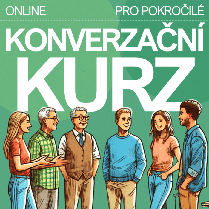 Konverzační kurz angličtiny pro pokročilé ONLINE Konverzační kurz angličtiny pro pokročilé ONLINE